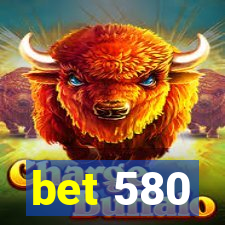 bet 580